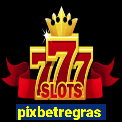 pixbetregras