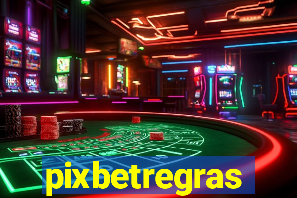 pixbetregras