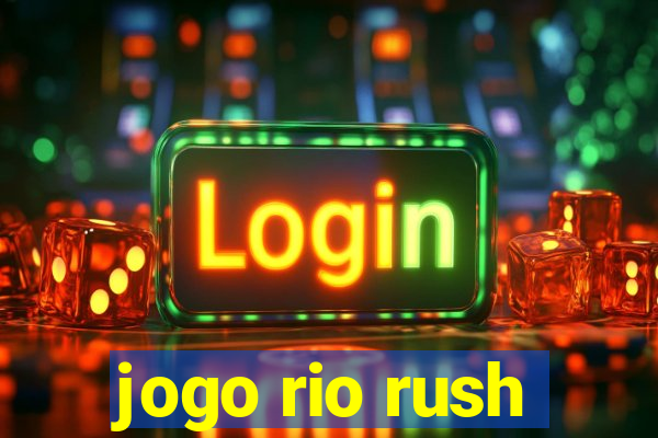 jogo rio rush