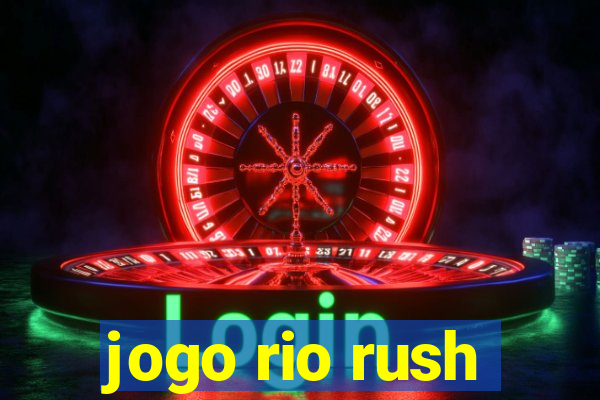 jogo rio rush