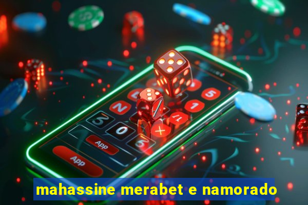 mahassine merabet e namorado