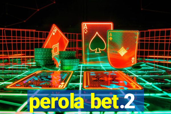 perola bet.2
