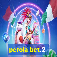 perola bet.2