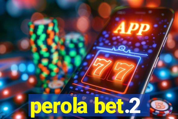 perola bet.2