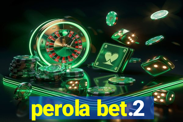 perola bet.2