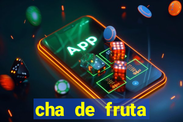 cha de fruta estrela stardew valley id stardew valley