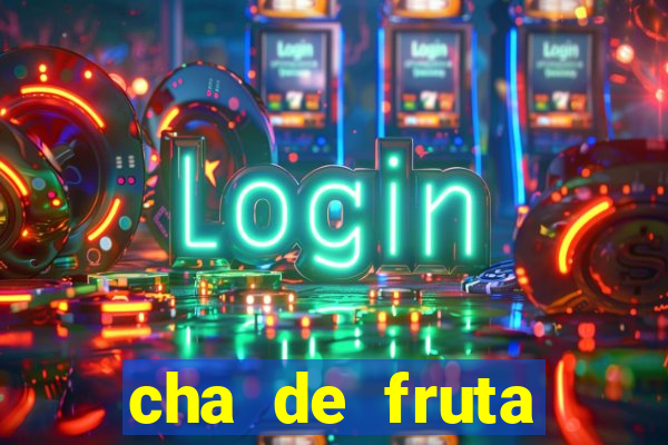 cha de fruta estrela stardew valley id stardew valley