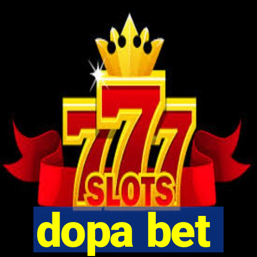 dopa bet