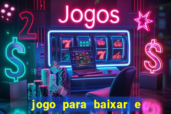 jogo para baixar e ganhar dinheiro