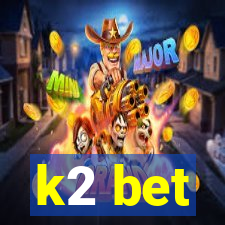 k2 bet