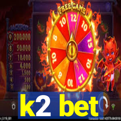 k2 bet