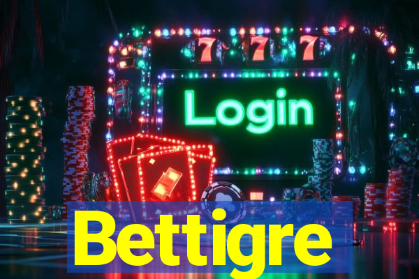 Bettigre