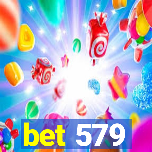 bet 579