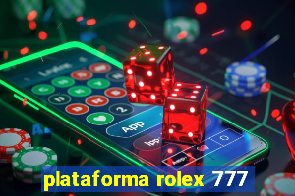 plataforma rolex 777