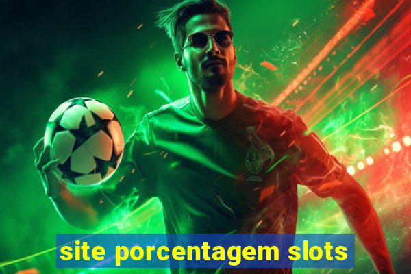 site porcentagem slots