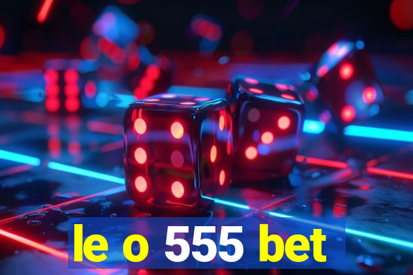 le o 555 bet