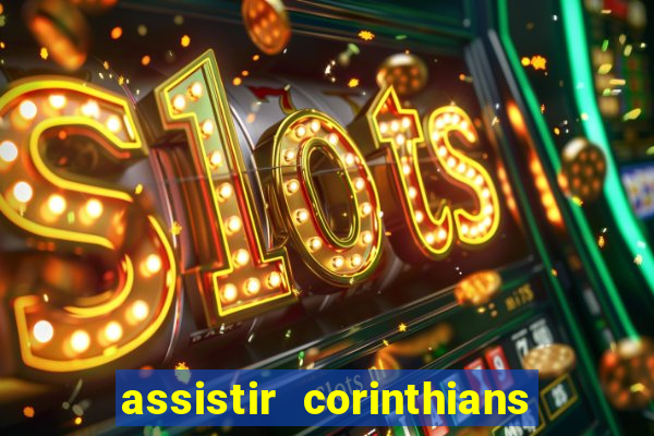 assistir corinthians x s o paulo futemax