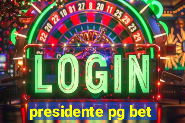 presidente pg bet