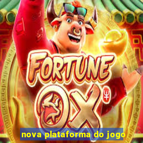 nova plataforma do jogo