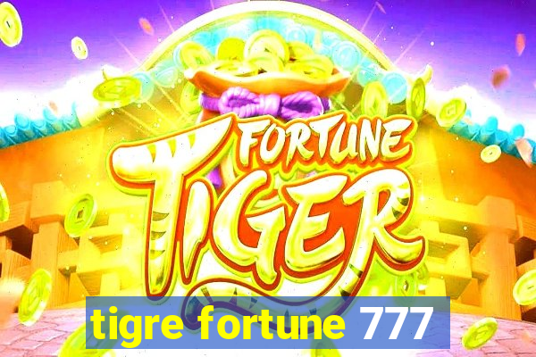 tigre fortune 777