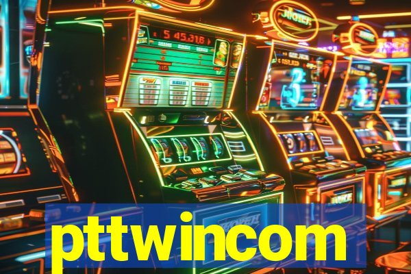 pttwincom