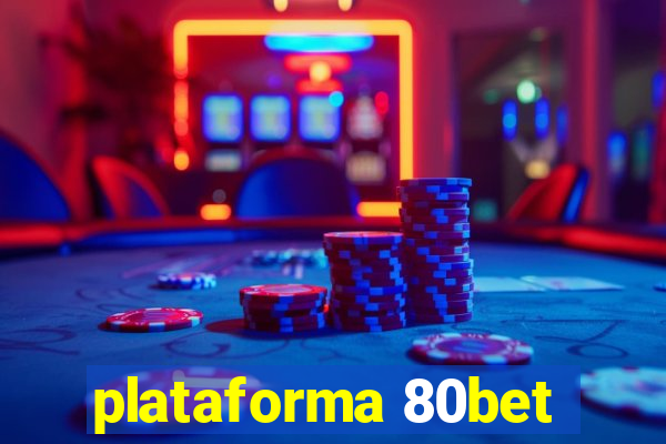 plataforma 80bet