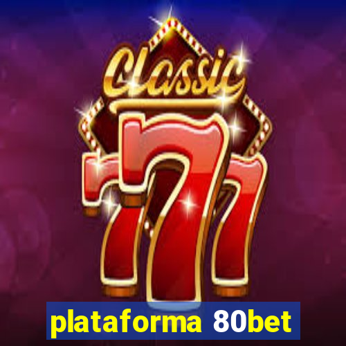 plataforma 80bet