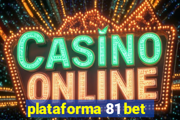 plataforma 81 bet