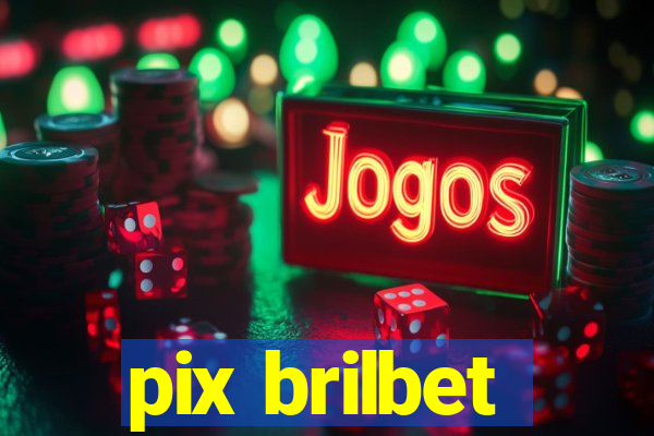 pix brilbet