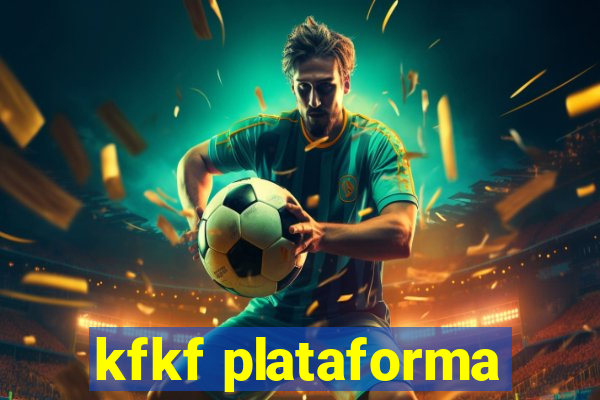 kfkf plataforma