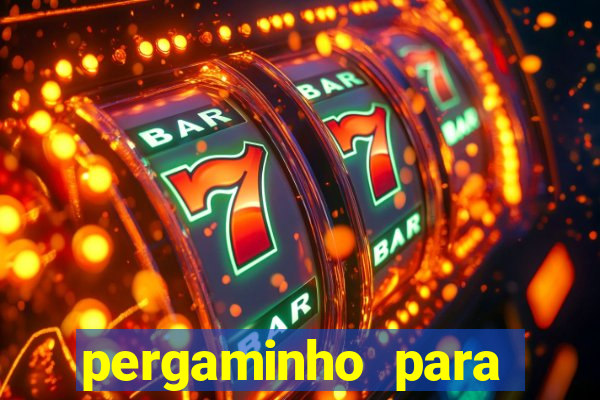 pergaminho para escrever dentro