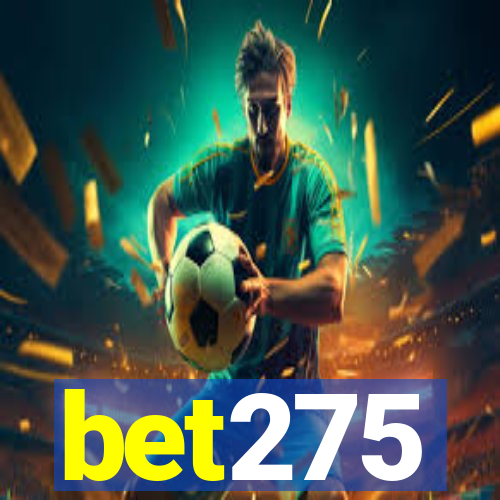 bet275