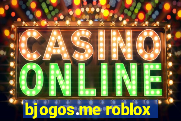 bjogos.me roblox