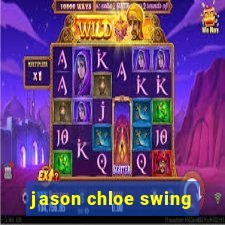 jason chloe swing