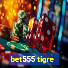 bet555 tigre