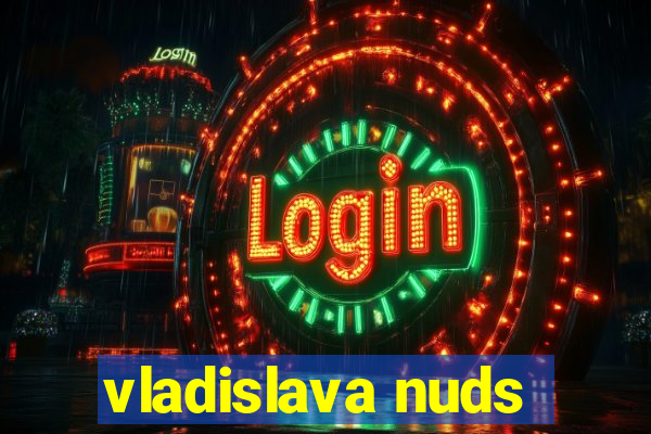 vladislava nuds