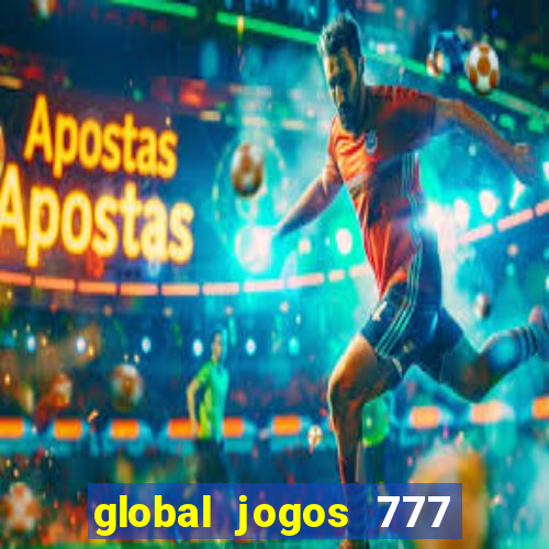 global jogos 777 paga mesmo