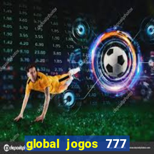 global jogos 777 paga mesmo