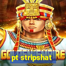 pt stripshat