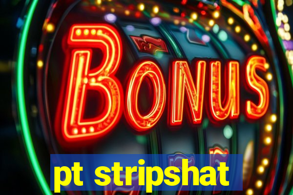 pt stripshat