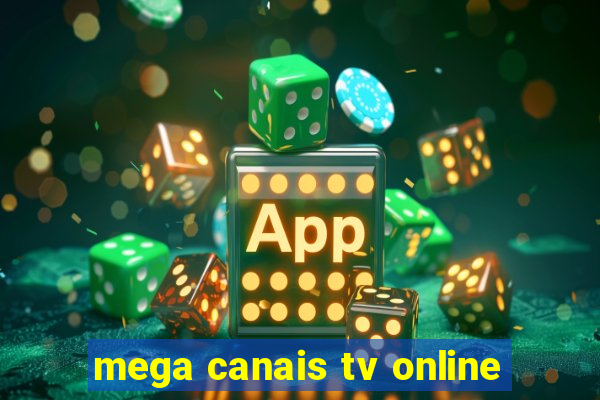 mega canais tv online