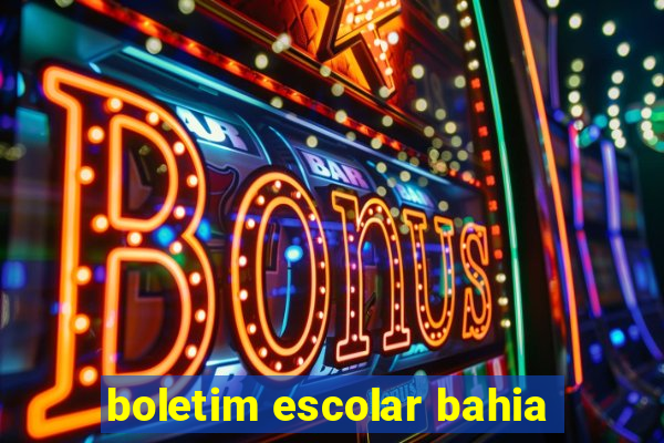 boletim escolar bahia