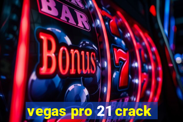 vegas pro 21 crack