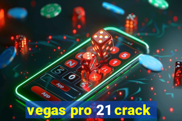 vegas pro 21 crack