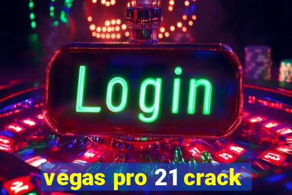 vegas pro 21 crack