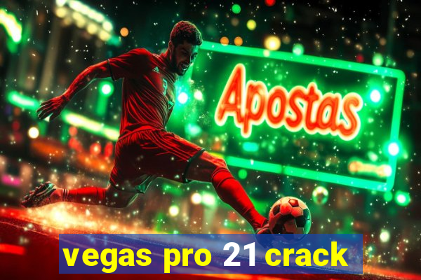 vegas pro 21 crack