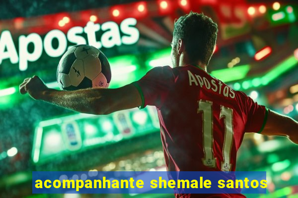 acompanhante shemale santos