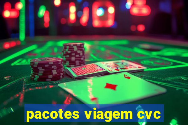 pacotes viagem cvc