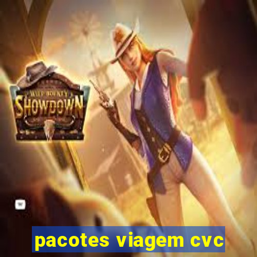 pacotes viagem cvc