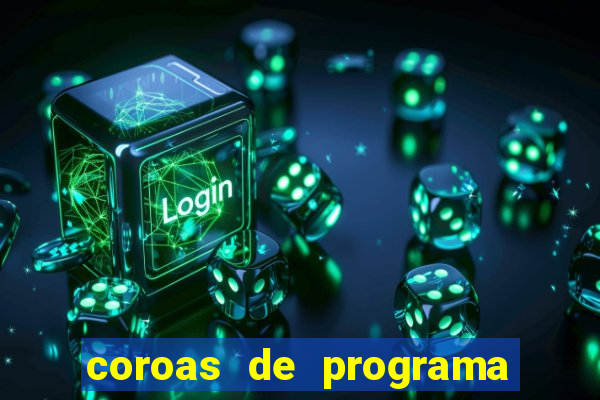 coroas de programa em porto alegre